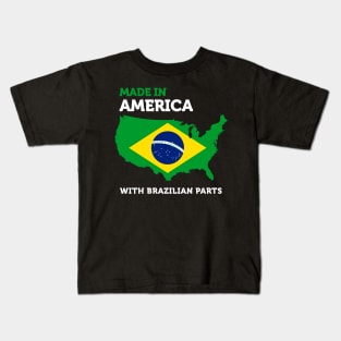 Made in America with Brazilian Parts - Brazil and USA Pride Kids T-Shirt